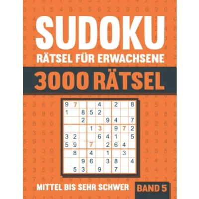 Abbildung von 3000 Sudoku Rätsel für Erwachsene: Großes Buch mit mittel bis sehr schweren Rätseln Lösungen Vol. 5