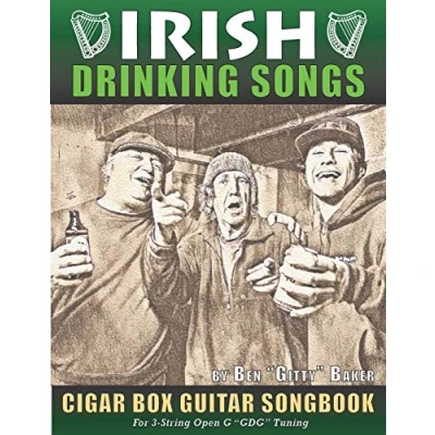 Abbildung von Irish Drinking Songs Cigar Box Guitar Songbook: 35 Classic from Ireland, Scotland and Beyond Tablature, Lyrics Chords for 3 string &quot;GDG&quot; Tuning