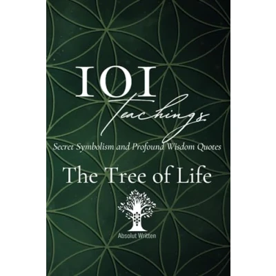 Abbildung von 101 Teachings. The Tree of Life&#039;s Secret Symbolism and Profound Wisdom Quotes