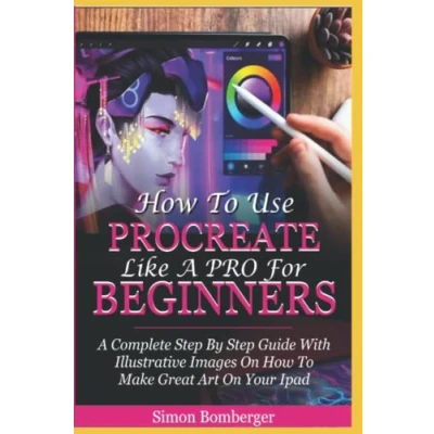 Abbildung von How To Use Procreate Like A Pro For Beginners: Complete Step By Guide With Illustrative Images On Make Great Art Your Ipad