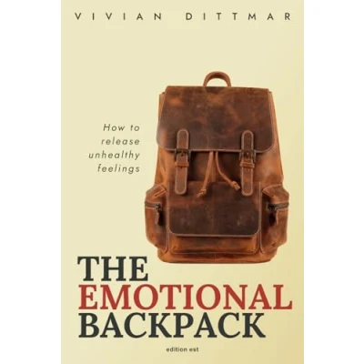 Abbildung von The Emotional Backpack: How to release unhealthy feelings