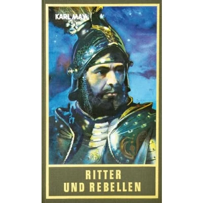 Abbildung von Ritter und Rebellen, Band 69 der Gesammelten Werke: Historische Erzählungen Werke (Karl Mays Gesammelte Werke)