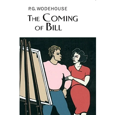 Abbildung von The Coming Of Bill (Everyman&#039;s Library P G WODEHOUSE)
