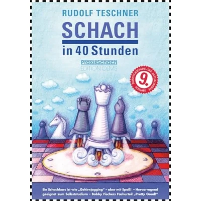 Abbildung von Schach in 40 Stunden: 9. von Raymund Stolze durchgesehene und aktualisierte Ausgabe für Anfänger Aufsteiger. (Praxis Schach, Band 10)