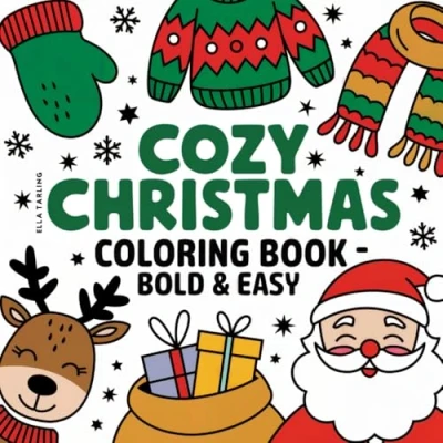 Abbildung von Cozy Christmas Coloring Book (Bold &amp; Easy): 40 Simple Cute Winter Designs for Adults, Kids Beginners The Perfect Holiday Gift!