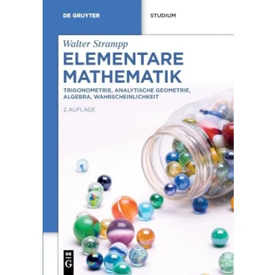 Abbildung von Elementare Mathematik: Trigonometrie, Analytische Geometrie, Algebra, Wahrscheinlichkeit (De Gruyter Studium)