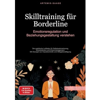 Abbildung von Skilltraining für Borderline: Emotionsregulation und Beziehungsgestaltung verstehen: Der praktische Leitfaden Selbstwahrnehmung, Stresstoleranz ... zur Impulskontrolle Alltagsbewältigung