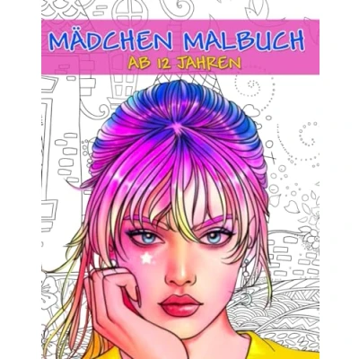 Abbildung von Mädchen Malbuch ab 12 Jahren: 55 außergewöhnliche Bilder zur Steigerung von Kreativität, Stressreduktion und Entspannung für Erwachsene Jugendliche.