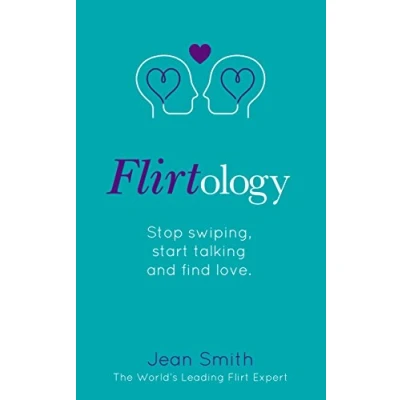 Abbildung von Flirtology: Stop Swiping, Start Talking and Find Love