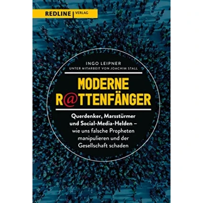 Abbildung von Moderne Rattenfänger: Querdenker, Marsstürmer und Social Media Helden wie falsche Propheten uns manipulieren unserer Gesellschaft schaden