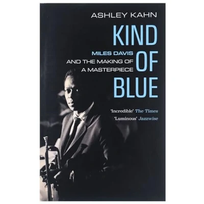 Abbildung von Kind of Blue: Miles Davis and the Making a Masterpiece