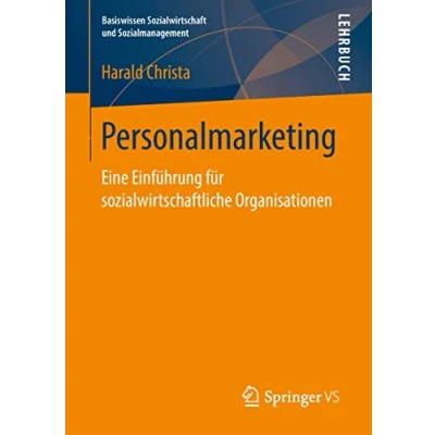 Abbildung von Personalmarketing: Eine Einführung für sozialwirtschaftliche Organisationen (Basiswissen Sozialwirtschaft und Sozialmanagement)