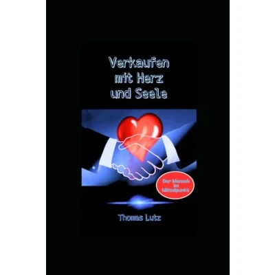 Abbildung von Verkaufen mit Herz und Seele: Der Mensch im Mittelpunkt