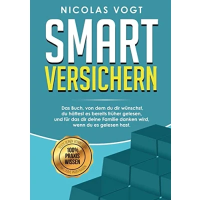 Abbildung von Smart versichern: das Buch, von dem du dir wünschst, hättest es bereits früher gelesen, und für deine Familie danken wird, wenn gelesen hast.