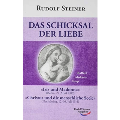 Abbildung von Das Schicksal der Liebe: «Isis und Madonna», «Christus die menschliche Seele» (Taschenbücher)