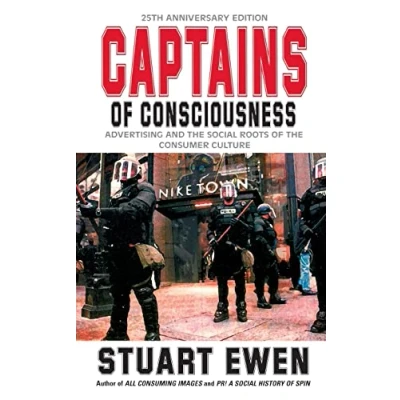 Abbildung von Captains Of Consciousness Advertising And The Social Roots Consumer Culture