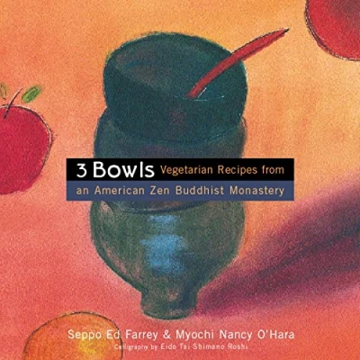 Abbildung von 3 Bowls: Vegetarian Recipes from an American Zen Buddhist Monastery