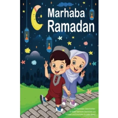 Abbildung von Marhaba Ramadan: 30 Ramadan Geschichten für Kinder Islamische zum Vorlesen und Einschlafen jeden Abend (Ramadan Bücher Kinder, Band 1)