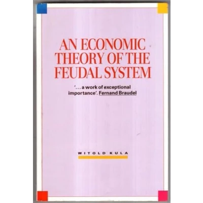 Abbildung von An Economic Theory Of The Feudal System: Towards A Model Polish Economy 1500 1800