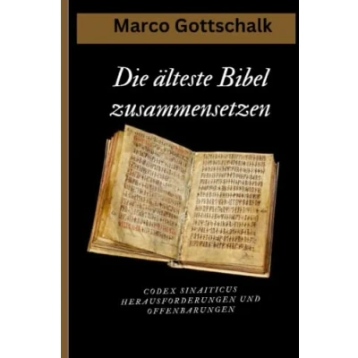 Abbildung von die älteste Bibel zusammensetzen: Codex Sinaiticus Herausforderungen und Offenbarungen (Durch Zeiten: Eine Reise durch Geschichte der ältesten Bibel“)