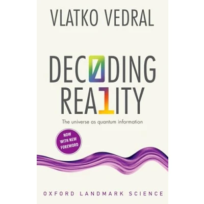 Abbildung von Decoding Reality: The Universe as Quantum Information (Oxford Landmark Science)