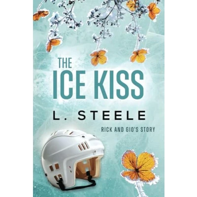 Abbildung von The Ice Kiss: Rick &amp; Gio&#039;s story. Standalone Fake Relationship Hockey Romance (Morally Grey Billionaires)