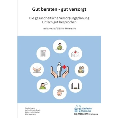 Abbildung von gut beraten versorgt: Die gesundheitliche Versorgungsplanung Einfach besprochen Arbeitsbuch als praktischer Ratgeber mit Schritt für Anleitung und Entscheidungshilfen