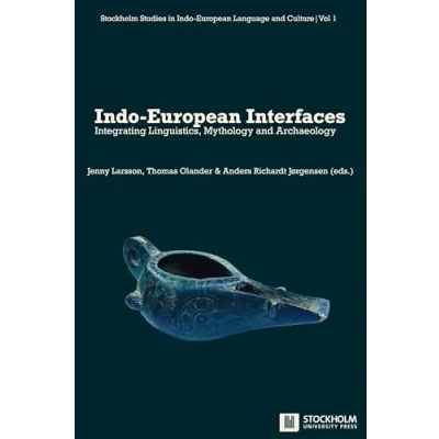 Abbildung von Indo European Interfaces: Integrating Linguistics, Mythology and Archaeology (Stockholm Studies in Language Culture, Band 1)
