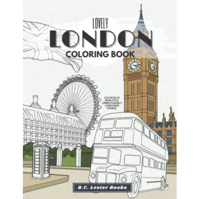 Abbildung von Lovely London: The Coloring Book: Relax And Color In 30 Beautiful Illustrations Of Londoner Scenes. (Geography &amp; Travel Books)
