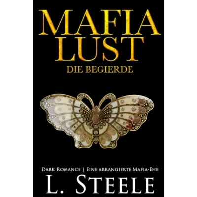 Abbildung von Mafia Lust Die Begierde: Eine Forbidden Love Romance: Quentin &amp; Vivian&#039;s story. Age Gap Marriage of Convenience Romance (Die Sovranos, Band 9)