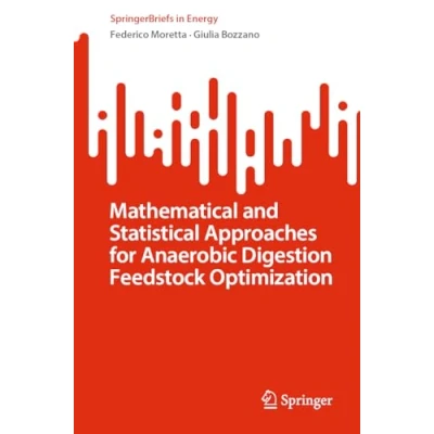 Abbildung von Mathematical and Statistical Approaches for Anaerobic Digestion Feedstock Optimization (SpringerBriefs in Energy)