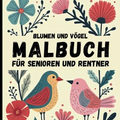 Abbildung von Malbuch für Senioren und Rentner: 50 Einfache Große Blumen Vögel Motive Oma Opa Erwachsene zum Entspannen