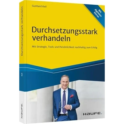 Abbildung von Durchsetzungsstark verhandeln: Mit Strategie, Tools und Persönlichkeit nachhaltig zum Erfolg (Haufe Fachbuch)