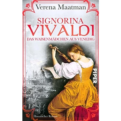 Abbildung von Signorina Vivaldi: Das Waisenmädchen aus Venedig. Historischer Roman Romanbiografie um eine faszinierende Violin Virtuosin im 18. Jahrhundert