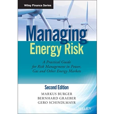 Abbildung von Managing Energy Risk: A Practical Guide for Risk Management in Power, Gas and Other Markets (Wiley Finance)