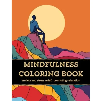 Abbildung von Mindfulness coloring Book: Anxiety and Stress Relief for Adult Women Men, Young Adults, Teens, Promoting Relaxation (DD book)