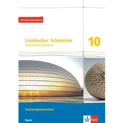 Abbildung von Lambacher Schweizer Mathematik 10. Ausgabe Bayern: Schulaufgabentrainer. Arbeitsheft mit Lösungen Klasse 10 (Lambacher Schweizer. für Bayern ab 2017)