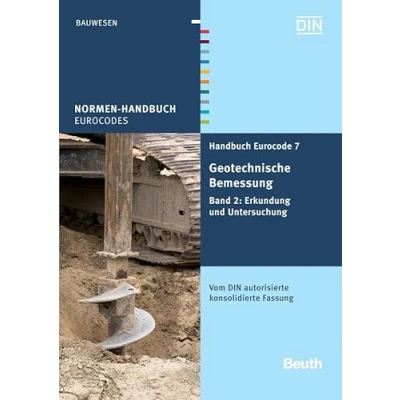 Abbildung von Handbuch Eurocode 7 Geotechnische Bemessung: Band 2: Erkundung und Untersuchung Vom DIN autorisierte konsolidierte Fassung (Normen Handbuch)