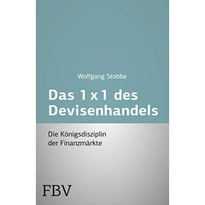 Abbildung von Das 1x1 des Devisenhandels: Die Königsdisziplin der Finanzmärkte