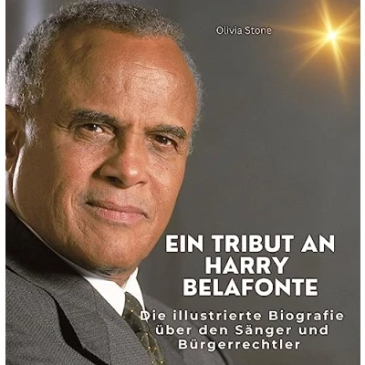 Abbildung von Ein Tribut an Harry Belafonte: Die illustrierte Biografie