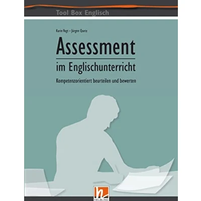 Abbildung von Assessment im Englischunterricht: Kompetenzorientiert beurteilen und bewerten (Tool Box Englisch: Methodik Didaktik für den modernen Englischunterricht)