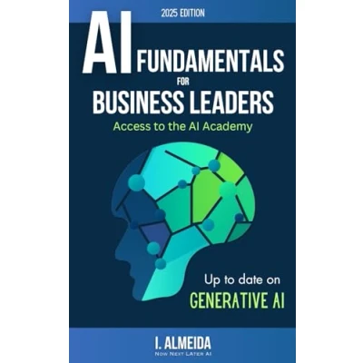 Abbildung von Artificial Intelligence Fundamentals for Business Leaders: Up to Date With Generative AI (Byte sized Learning, Band 1)