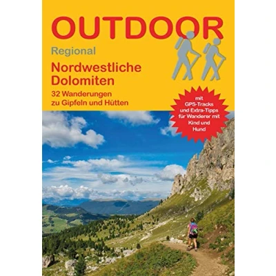 Abbildung von Nordwestliche Dolomiten: 30 Wanderungen zu Gipfeln und Hütten (Outdoor Regional, Band 446)