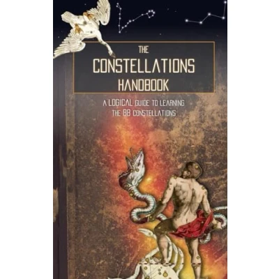 Abbildung von the Constellations Handbook: A logical guide to learning 88 constellation