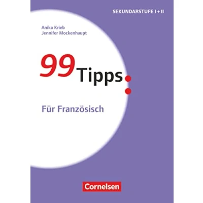 Abbildung von 99 Tipps Praxis Ratgeber Schule Für die Sekundarstufe I und II: Französisch Buch