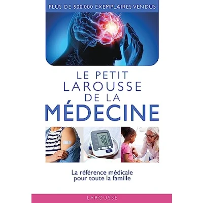 Abbildung von Le petit Larousse de la médecine: référence médicale pour toute famille
