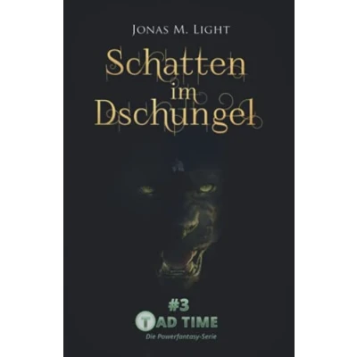 Abbildung von Tad Time #3: Schatten im Dschungel (Tad Die Powerfantasy Serie, Band 3)