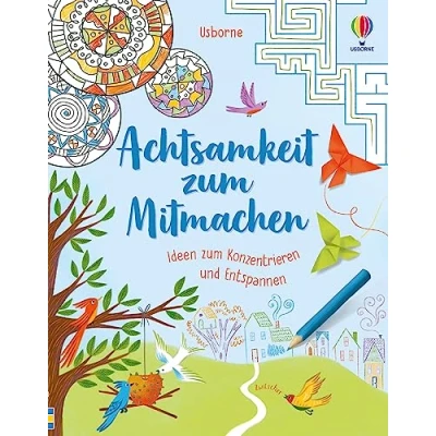 Abbildung von Achtsamkeit zum Mitmachen: Ideen Konzentrieren und Entspannen für Kinder ab 7 Jahren (Achtsamkeit Mitmachen Reihe)