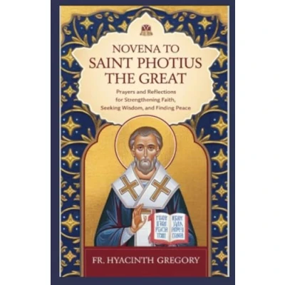 Abbildung von Novena to Saint Photius the Great: Prayers and Reflections for Strengthening faith, Seeking Wisdom, Finding Peace