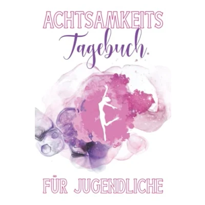 Abbildung von Achtsamkeitstagebuch für Jugendliche: Selbstbewusstsein stärken und Optimismus fördern. Tagebuch Jugendliche. Geschenk Teenager Mädchen Jungen